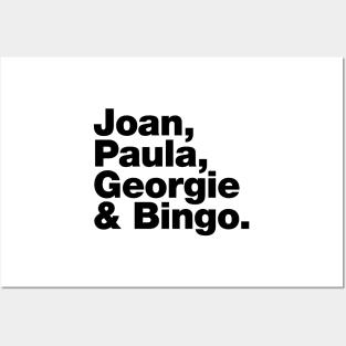 Joan, Paula, Georgie & Bingo. Posters and Art